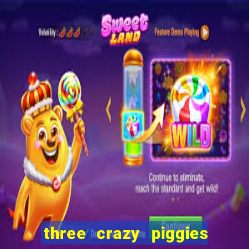 three crazy piggies onde jogar